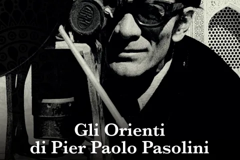 mostra “Gli Orienti di Pasolini”