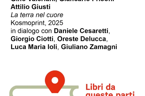Libri da queste parti, Gino Valeriani, Giancarlo Frisoni e Attilio Giusti presentano “La terra nel cuore"