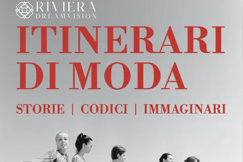 Riviera Dream Vision – Itinerari di moda. Storie, Codici, Immaginari