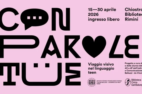 Con Parole Tue – Dal 15 aprile nel chiostro della Biblioteca un viaggio visivo nel linguaggio teen