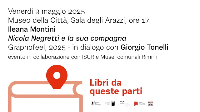  libro di Ileana Montini 'Nicola Negretti e la sua compagna', in dialogo con Giorgio Tonelli