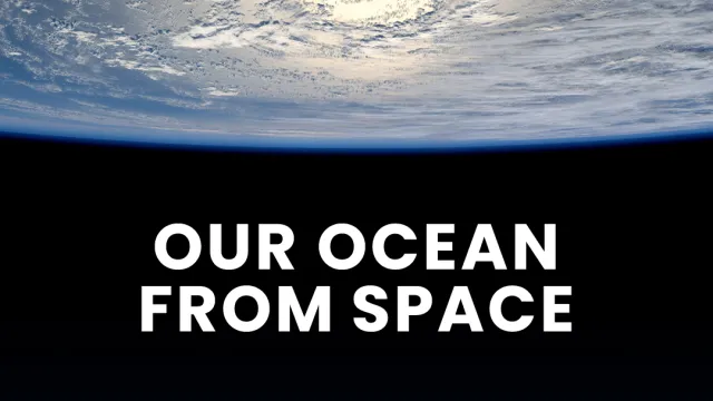 Mostra Our Ocean from Space