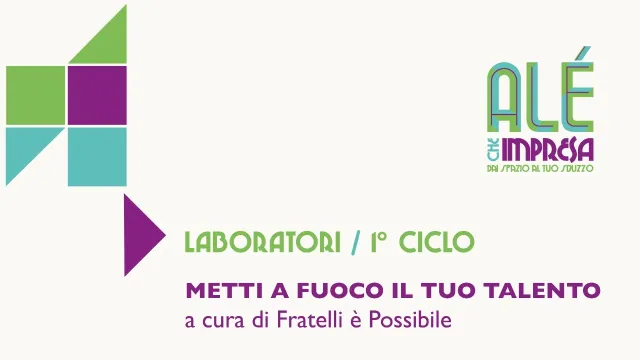    “Metti a fuoco il tuo talento”