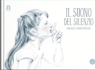 "Il suono del silenzio", illustrazioni di Candia Castellani, Sabir editore.