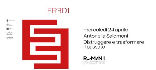 Antonella Salomoni conclude mercoledì 24 aprile il ciclo di conferenze "Eredi"